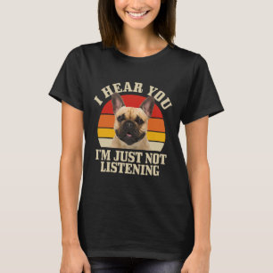 Camiseta Bulldog te escucho solo que no estás escuchando di