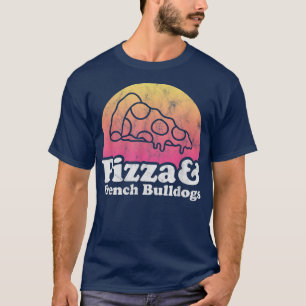 Camiseta Bulldoges pizzas y franceses o Bulldog francés 