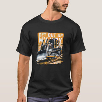 Camiseta Bulldozer fuera de mi camino