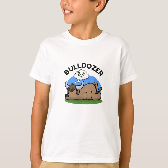 Camiseta Bulldozer Funny Animal Bull Pun (Anverso)