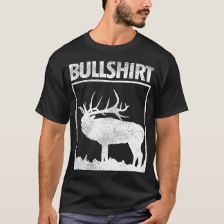 Camiseta Bullshirt Funny Bull Elk Deer Buck Bow Hunting Hun