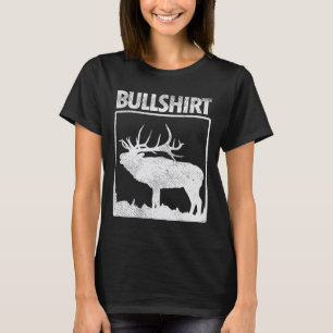 Camiseta Bullshirt Funny Bull Elk Deer Buck Bow Hunting Hun