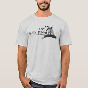 Camiseta Bullterrier ANY QUESTIONS