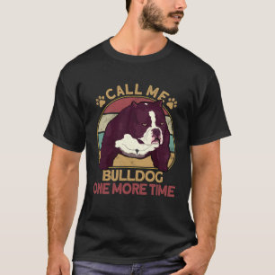 Camiseta Bully Pitbull Me Llamó Bulldog Una Vez Más Perro A