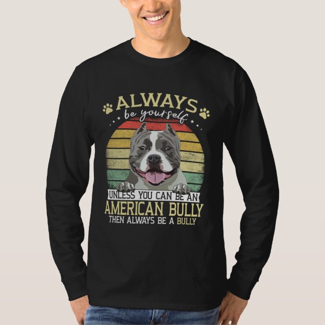 Camiseta Bully XL Always Be Yourself Unless You Can Be Amer (Anverso)