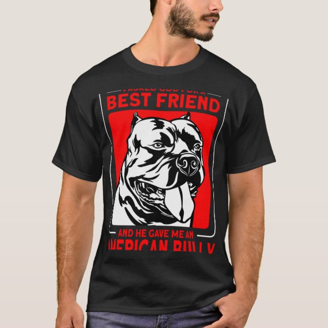 Camiseta Bully XL Pitbull Asked God For A Best Friend Ameri (Anverso)