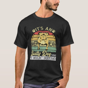 Camiseta Bully XL Pitbull Es una Cosa de Perro No lo Entien