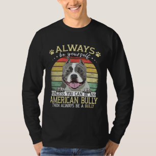 Camiseta Bully XL Sé siempre tú mismo a menos que puedas se