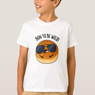 Camiseta Bun To Be Wild Funny Food Puns