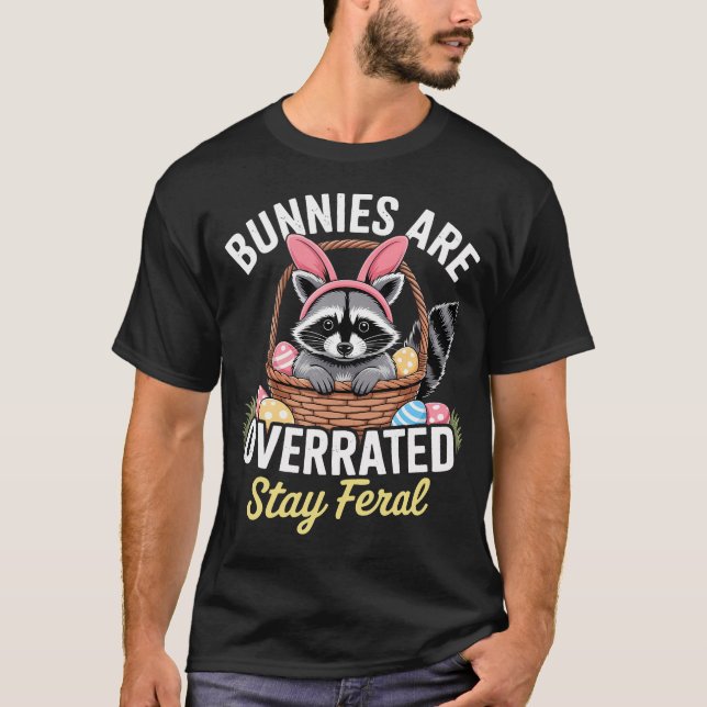 Camiseta Bunnies Are Overrated Stay Feral Raccoon Easter (Anverso)