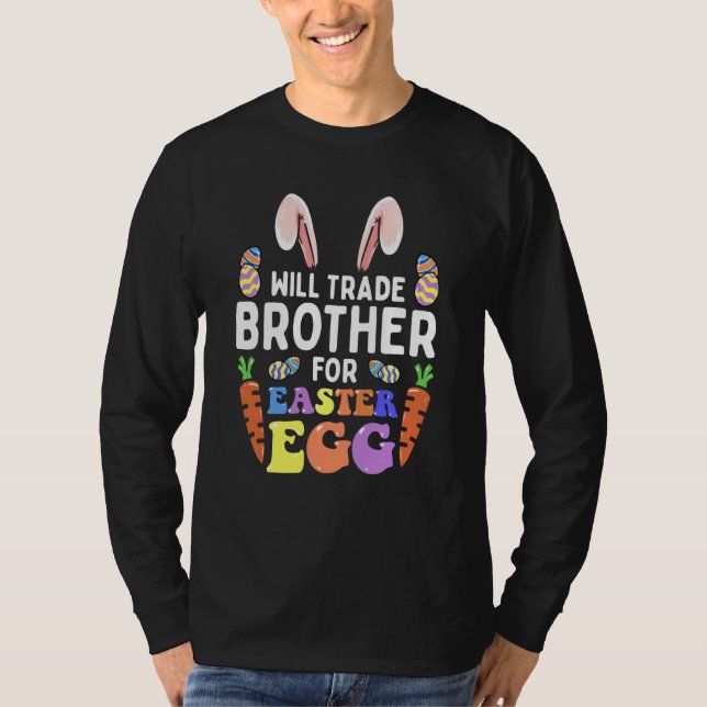 Camiseta Bunny Ears Carrots Eggs Will Trade Brother For Eas (Anverso)