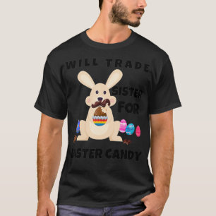 Camiseta Bunny Eat Chocolate Eggs Will Trade Sister For Eas