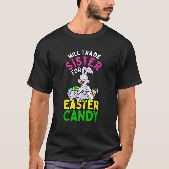 Camiseta Bunny Eat Chocolate Eggs Will Trade Sister For Eas (Anverso)