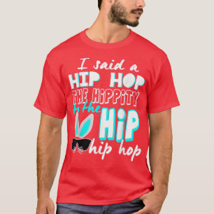 Camiseta Bunny Hippity Easter Bunny Le Dije Un Gracioso Hip