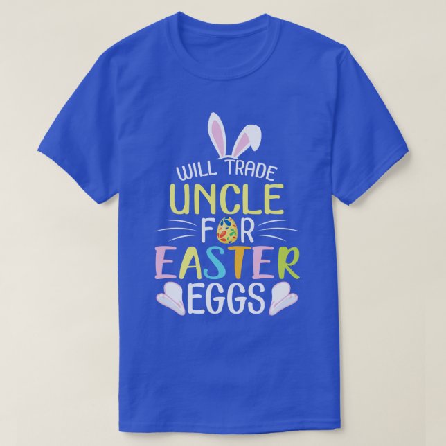 Camiseta Bunny Will Trade Uncle For Easter Eggy Candy Happy (Diseño del anverso)
