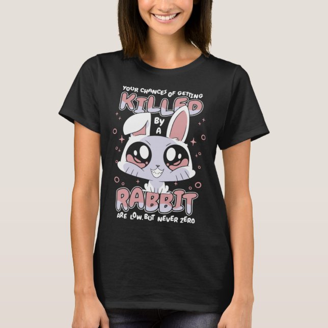 Camiseta Bunny Your chances of getting killed by a rabbit a (Anverso)