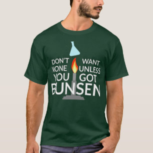 Camiseta Bunsen Burner Pun para Nervios Científicos