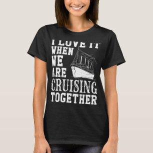 Camiseta Buque de crucero me encanta cuando estamos cruzand