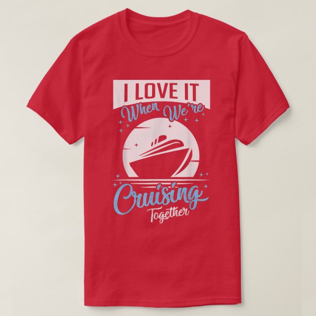 Camiseta Buque de crucero me encanta cuando estamos cruzand (Diseño del anverso)
