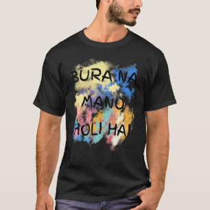 Camiseta Bura Na Mano Holi Hai Feliz Festival Holi India Co