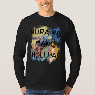 Camiseta Bura Na Mano Holi Hai Feliz Festival Holi India Co