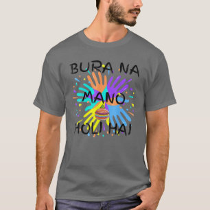 Camiseta Bura Na Mano Holi Hai Feliz Holi India Color hindú