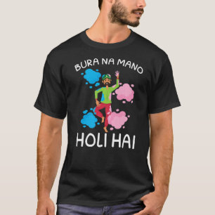 Camiseta Bura Na Mano Holi Hai Festival Hindú Budista de Ho