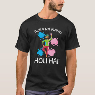 Camiseta Bura Na Mano Holi Hai Festival Hindú Budista de Ho