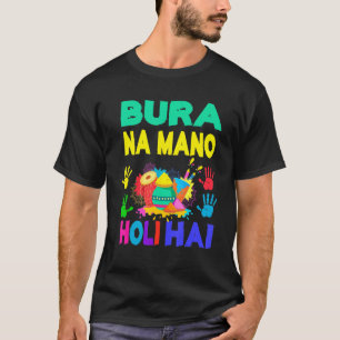 Camiseta Bura Na Mano Holi Hai Primavera Hindú