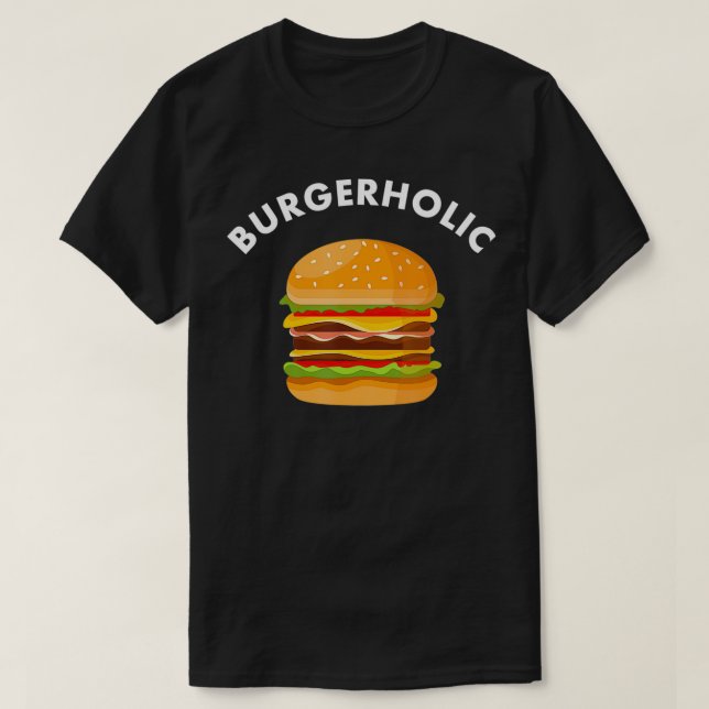 Camiseta Burger Funny Burgerholic Diciendo El Regalo Del En (Diseño del anverso)