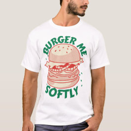 Camiseta  Burger Me Softly – Ein Genuss mit Humor