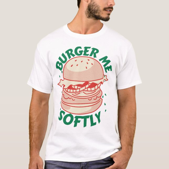 Camiseta  Burger Me Softly – Ein Genuss mit Humor (Anverso)
