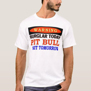 CAMISETA BURGLAR HOY ADVERTENCIA DE PIT BULL