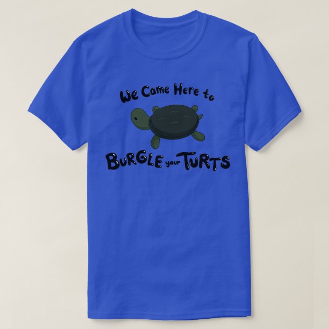 Camiseta Burgle Your Turts (Diseño del anverso)