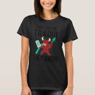 Camiseta Burla de los comerciantes de bolsa me ven cotizand