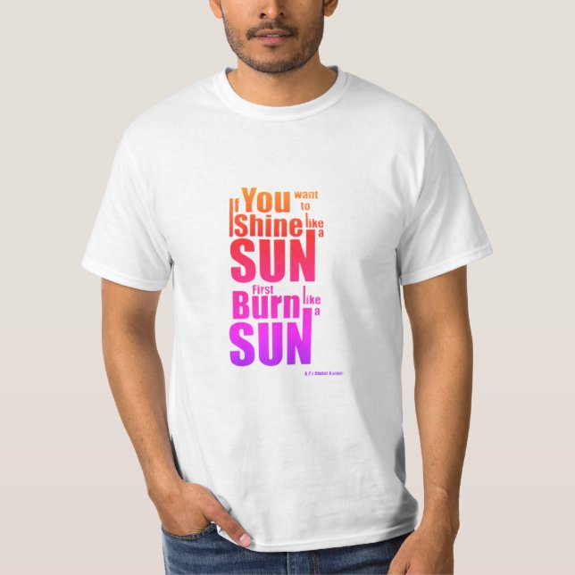 Camiseta Burn Before You Shine First Burn, Then Shine The P (Anverso)