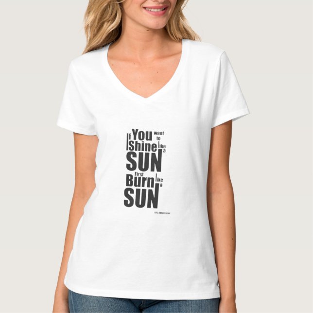 Camiseta Burn Before You Shine First Burn, Then Shine The P (Anverso)