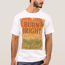 Burn Bright, Stay Kind