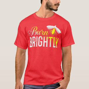 Camiseta Burn Brightly Bugs Fireflies Gift