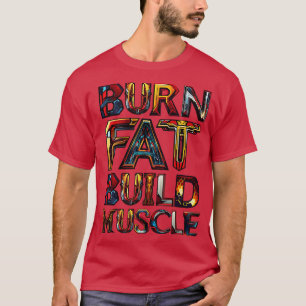 Camiseta Burn Fat Build Muscle