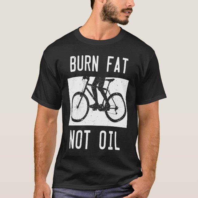 Camiseta Burn Fat Not Oil Bike MTB Biker Cycling Cyclist Bi (Anverso)