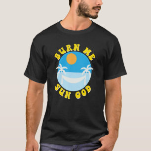 Camiseta Burn Me Sun God Beach Vacaciones de verano Hombres