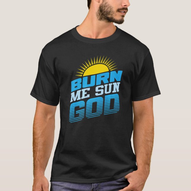 Camiseta Burn Me Sun God Beach Vacaciones de verano Hombres (Anverso)