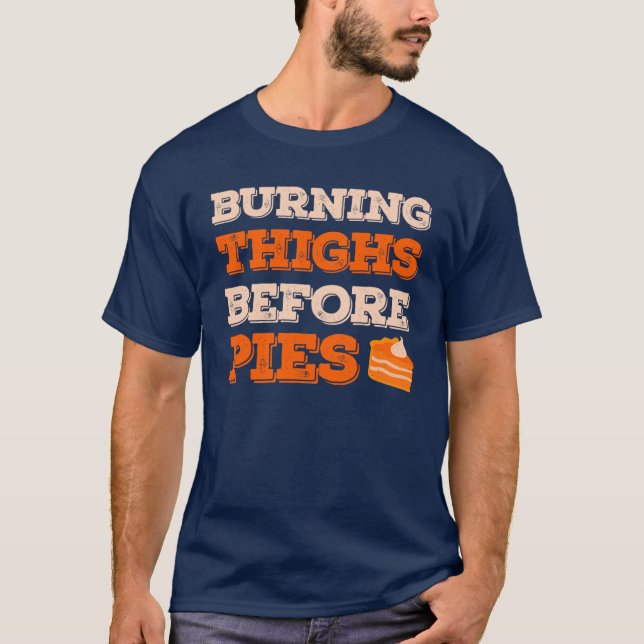 Camiseta Burning Thighs Before Pies Funny Turkey Trot Runni (Anverso)