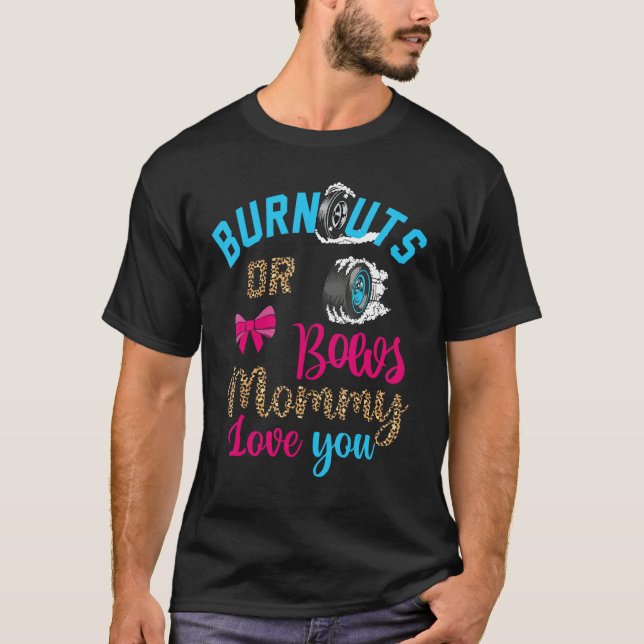 Camiseta Burnouts or Bows Baby Gender Reveal Mommy Loves Yo (Anverso)