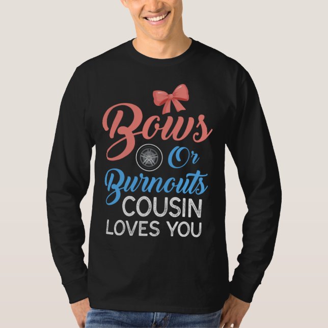 Camiseta Burnouts or Bows Cousin Loves Gender Reveal Party  (Anverso)
