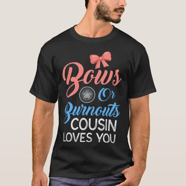 Camiseta Burnouts or Bows Cousin Loves Gender Reveal Party  (Anverso)
