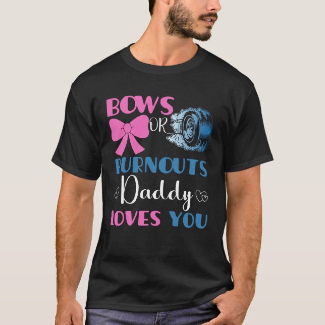 Camiseta Burnouts or bows daddy gender reveal baby party an (Anverso)