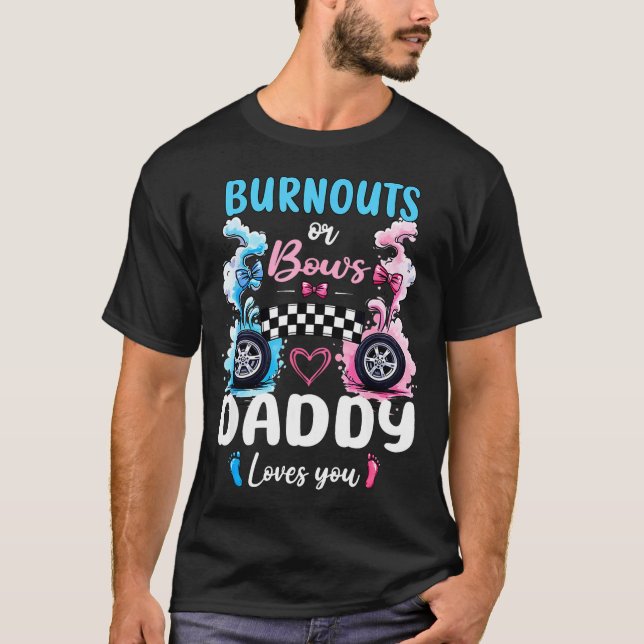 Camiseta Burnouts Or Bows Daddy Love You Gender Reveal Anno (Anverso)