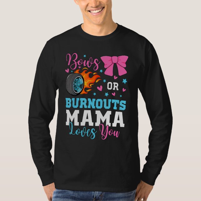 Camiseta Burnouts or Bows Mama Mom loves you Gender Reveal  (Anverso)